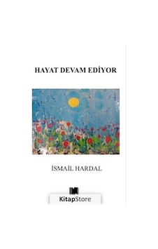 Hayat Devam Ediyor - İsmail Hardal - Nitelik Kitap Hayat Devam Ediyor - İsmail Hardal - Nitelik Kitap
