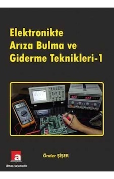 Elektronikte Arıza Bulma ve Giderme Teknikleri -1 - Önder Şişer Elektronikte Arıza Bulma ve Giderme Teknikleri -1 - Önder Şişer