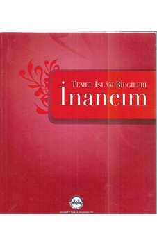Temel İslam Bilgileri - İnancım Temel İslam Bilgileri - İnancım