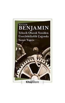 Teknik Olarak Yeniden - Üretilebilirlik Çağında Sanat Yapıtı - Walter Benjamin - Zeplin Kitap Teknik Olarak Yeniden - Üretilebilirlik Çağında Sanat Yapıtı - Walter Benjamin - Zeplin Kitap