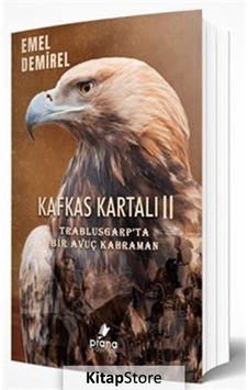Kafkas Kartalı 2 - Trablusgarp'ta Bir Avuç Kahraman - Emel Demirel - Prana Yayınları Kafkas Kartalı 2 - Trablusgarp'ta Bir Avuç Kahraman - Emel Demirel - Prana Yayınları