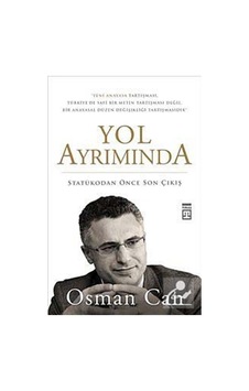 Yol Ayrımında: Statükodan Önce Son Çıkış - Osman Can - Timaş Yayınları
