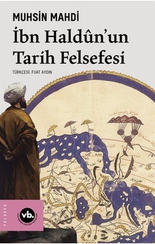 İbn Haldun'un Tarih Felsefesi - Muhsin Mahdi - VakıfBank Kültür Yayınları