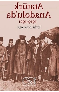 Atatürk Anadolu'da 1919 - 1921 - Tevfik Bıyıklıoğlu - İş Bankası Kültür Yayınları Atatürk Anadolu'da 1919 - 1921 - Tevfik Bıyıklıoğlu - İş Bankası Kültür Yayınları