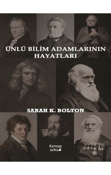 Ünlü Bilim Adamlarının Hayatları - Sarah K. Bolton - Kırmızı Ada Yayınları Ünlü Bilim Adamlarının Hayatları - Sarah K. Bolton - Kırmızı Ada Yayınları