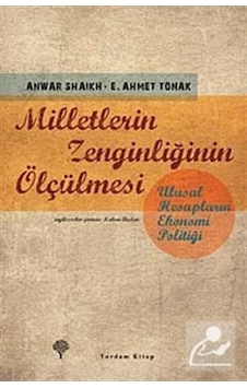 Milletlerin Zenginliğinin Ölçülmesi - Ertuğrul Ahmet Tonak - Anwar Shaikh - Yordam Kitap Milletlerin Zenginliğinin Ölçülmesi - Ertuğrul Ahmet Tonak - Anwar Shaikh - Yordam Kitap