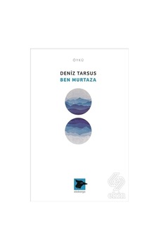 Ben Murtaza - Deniz Tarsus - Alakarga Ben Murtaza - Deniz Tarsus - Alakarga