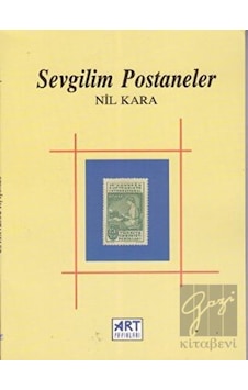 Sevgilim Postaneler - Nil Kara - Art Basın Yayın Sevgilim Postaneler - Nil Kara - Art Basın Yayın