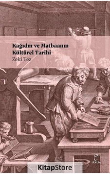 Kağıdın ve Matbaanın Kültürel Tarihi - Zeki Tez - Doruk Yayınları