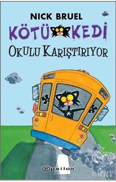 Kötü Kedi Okulu Karıştırıyor/Nick Bruel