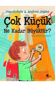 Çok Küçük Ne Kadar Büyüktür? - Jane Godwin - Çınar Yayınları