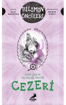 Orta Çağ'ın En Büyük Mucidi Cezeri - Bilimin Öncüleri - Elif Akardaş - Erdem Çocuk
