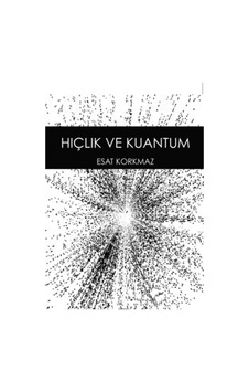 Hiçlik ve Kuantum - Esat Korkmaz - Anahtar Kitaplar
