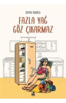Fazla Yağ Göz  Çıkarmaz
