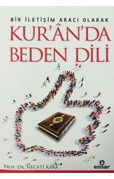 Bir Iletişim Aracı Olarak Kur´An´Da Beden Dili Ensar Neşriyat