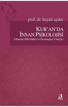 Kur'anda İnsan Psikolojisi - Hayati Aydın - Fecr Yayınları Kur'anda İnsan Psikolojisi - Hayati Aydın - Fecr Yayınları