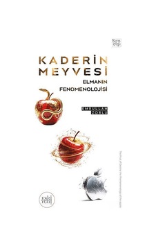 Kaderin Meyvesi Elmanın Fenomenolojisi / Emrullah Zorlu Kaderin Meyvesi Elmanın Fenomenolojisi / Emrullah Zorlu