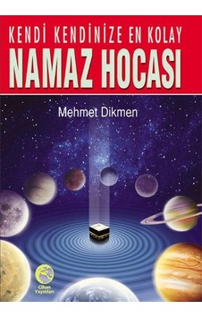 Kendi Kendinize En Kolay Namaz Hocası - Mehmet Dikmen - Cihan Yayınları Kendi Kendinize En Kolay Namaz Hocası - Mehmet Dikmen - Cihan Yayınları