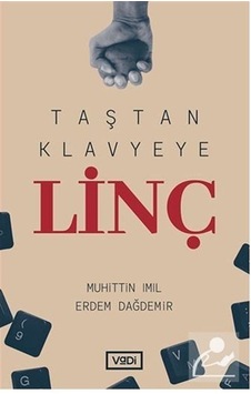 Taştan Klavyeye Linç / Muhittin Imıl