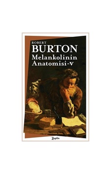 Melankolinin Anatomisi 5. Cilt / Robert Burton Melankolinin Anatomisi 5. Cilt / Robert Burton