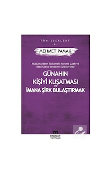 Günahın Kişiyi Kuşatması Ve İmana Şirk Bulaştırmak / Mehmet Pamak