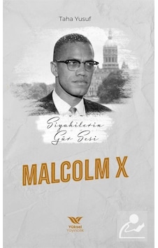 Siyahilerin Gür Sesi: Malcolm X - Taha Yusuf - Yüksel Yayıncılık