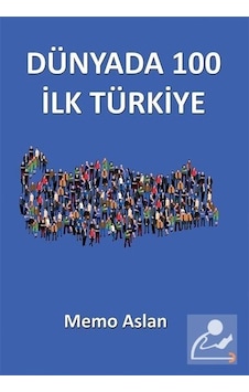 Dünyada 100 Ilk Türkiye / Memo Aslan Dünyada 100 Ilk Türkiye / Memo Aslan