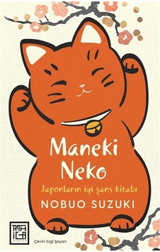 Maneki Neko: İyi Şansa Dair Bir Japon Felsefesi Maneki Neko: İyi Şansa Dair Bir Japon Felsefesi