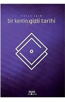 Bir Kentin Gizli Tarihi (Eski) Bir Kentin Gizli Tarihi (Eski)
