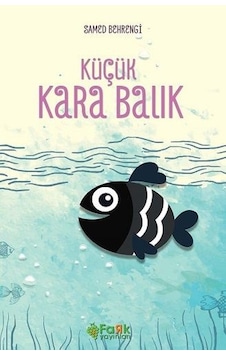 Küçük Kara Balık - Samed Behrengi - Fark Yayınları Küçük Kara Balık - Samed Behrengi - Fark Yayınları