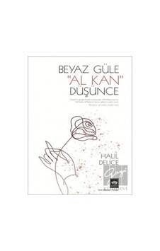 Beyaz Güle Al Kan Düşünce Ötüken Neşriyat - Ötüken Neşriyat