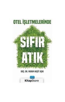 Otel Işletmelerinde Sıfır Atık / Doç. Dr. Nuran Akşit Aşık Otel Işletmelerinde Sıfır Atık / Doç. Dr. Nuran Akşit Aşık
