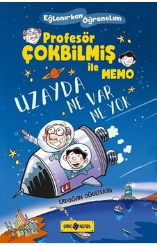 Uzayda Ne Var Ne Yok-Profesör Çokbilmiş İle Memo - Erdoğan Oğultekin - Genç Hayat Uzayda Ne Var Ne Yok-Profesör Çokbilmiş İle Memo - Erdoğan Oğultekin - Genç Hayat