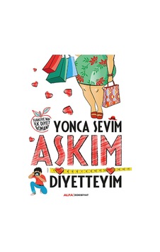 Aşkım Diyetteyim - Yonca Sevim - Alfa Yayıncılık Aşkım Diyetteyim - Yonca Sevim - Alfa Yayıncılık
