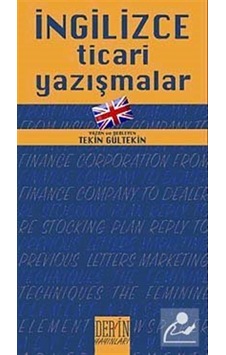 İngilizce Ticari Yazışmalar - Tekin Gültekin - Derin Yayınları İngilizce Ticari Yazışmalar - Tekin Gültekin - Derin Yayınları
