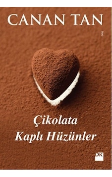 Çikolata Kaplı Hüzünler - Canan Tan - Doğan Kitap