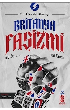 Britanya Faşizmi & 100 Soru 100 Cevap / Oswald Mosley Britanya Faşizmi & 100 Soru 100 Cevap / Oswald Mosley
