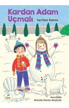 Kardan Adam Uçmalı - Serhan Kansu - Elma Yayınevi Kardan Adam Uçmalı - Serhan Kansu - Elma Yayınevi