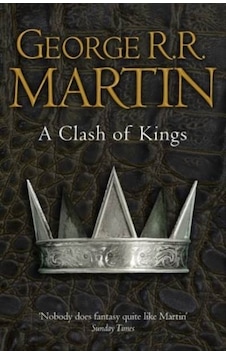 A Clash Of Kings Song Of Ice And Fire 2 A Clash Of Kings Song Of Ice And Fire 2