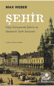 Şehir & Garp Dünyasında Şehrin Ve İdaresinin Tarihi Serüveni /... Şehir & Garp Dünyasında Şehrin Ve İdaresinin Tarihi Serüveni /...
