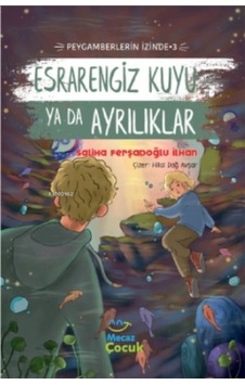 Esrarengiz Kuyu Ya Da Ayrılıkları Peygamberlerin İzinde 3
