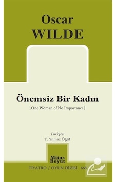 Önemsiz Bir Kadın - Oscar Wilde - Mitos Boyut Yayınları Önemsiz Bir Kadın - Oscar Wilde - Mitos Boyut Yayınları