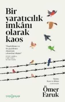 Bir Yaratıcılık İmkanı Olarak Kaos - Ömer Faruk - Yeni İnsan Yayınevi