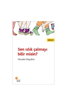 Günışığı Yayınları Sen Islık Çalmayı Bilir Misin ? Necdet Neydim Günışığı Yayınları Sen Islık Çalmayı Bilir Misin ? Necdet Neydim