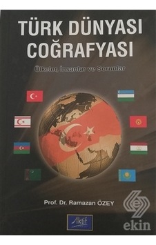 Türk Dünyası Coğrafyası/Ramazan Özey Türk Dünyası Coğrafyası/Ramazan Özey