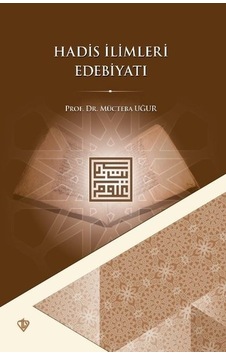Hadis İlimleri Edebiyatı  - Mücteba Uğur  - Türkiye Diyanet Vakfı Yayınları