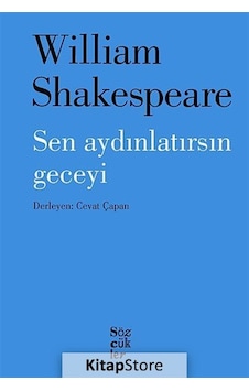 Sen Aydınlatırsın Geceyi / William Shakespeare Sen Aydınlatırsın Geceyi / William Shakespeare