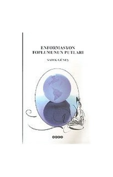 Enformasyon Toplumunun Putları / Sadık Güneş Enformasyon Toplumunun Putları / Sadık Güneş