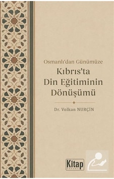 Osmanlı'dan Günümüze Kıbrıs'ta Din Eğitiminin Dönüşümü / Volka... Osmanlı'dan Günümüze Kıbrıs'ta Din Eğitiminin Dönüşümü / Volka...