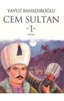 Cem Sultan 1.Cilt - Yavuz Bahadiroğlu - Nesil 9799754081199 Cem Sultan 1.Cilt - Yavuz Bahadiroğlu - Nesil 9799754081199